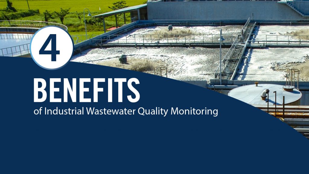 4 BENEFITS OF INDUSTRIAL WASTEWATER QUALITY MONITORING